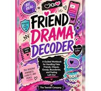 Friend Drama Decoder: A Guided Workbook for Handling Fake Friends, Cliques, Gossip, Boundaries, and Feeling Left Out