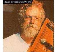 Friend For Life by Bryan Bowers (2000-07-11)
