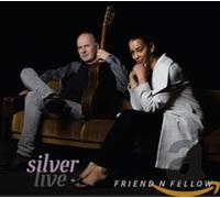Friend 'n Fellow - Silver Live [Import]