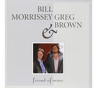Friend Of Mine by Bill Morrissey & Greg Brown (1993-05-03)