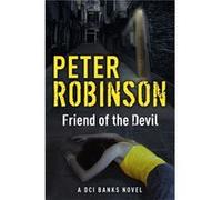 Friend of the Devil: The 17th DCI Banks Mystery Robinson, Peter (Auteur)