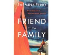 Friend of the Family: You invited her in. Now she wants you out. - [Version Originale] Inconnu (Auteur)