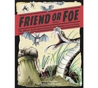 Friend or Foe?: The whole truth about animals that people love to hate - [Version Originale] Inconnu (Auteur)