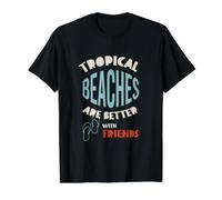 Friendcation, Les plages Tropicales sont Meilleures avec des Amis T-Shirt Graphique avec Valeur
