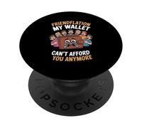 Friendflation Mon Portefeuille ne Peut Plus Te Payer, Mon am PopSockets PopGrip Adhésif