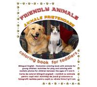 FRIENDLY ANIMALS: coloring book for toddlers: Bilingual English - Romanian coloring book with animals for young children: Activities for play and ... for children between the ages of 3 and 5.