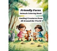 Friendly Faces: Animals Coloring Book: Smiling Creatures from All Around the World