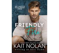 Friendly Fire An accidentally married friends to lovers small town firefighter romance - Kait Flynn - Take The Leap Publishing - ebook (ePub) - Livre