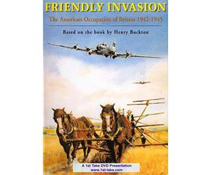 Friendly Invasion: The American Occupation of Britain 1942-1945 [DVD]