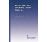 Friendly societies' and trade unions' accounts (1904)