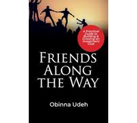 Friends Along the Way: A Practical Guide to Building and Growing an Investment Club