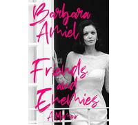 Friends and Enemies: A Memoir