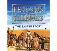Friends and Heroes The Easter Story Friends and Heroes The Easter Story (Auteur)
