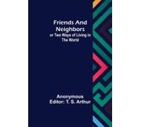 Friends And Neighbors Or Two Ways Of Living In The World