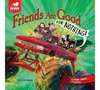 Friends Are Good ... for Nothing!