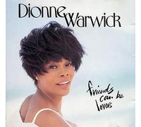 Dionne Warwick – Friends Can Be Lovers – Arista