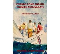 Friends Come and Go; Enemies Accumulate - Volume II