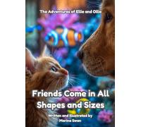Friends Come in All Shapes and Sizes: The Adventures of Ellie and Ollie