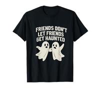 Friends Don't Let Friends Get Haunted Fantôme d'halloween Amusant T-Shirt