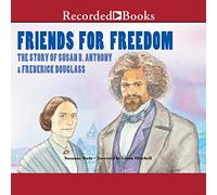 Friends for Freedom: The Story of Susan B. Anthony & Frederick Douglass [Import]