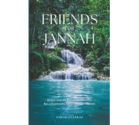 Friends for Jannah: Build and Nurture Authentic Relationships with Islamic Values