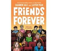 Friends Forever by Shannon Hale Shannon Hale (Auteur)