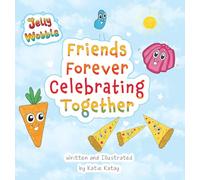 Friends Forever Celebrating Together: A Jelly Wobble Rhyming and Counting Book