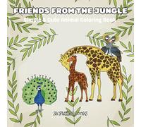 Friends from the Jungle: Simple and Cute Animal Coloring Book, for Adults and Teens with Super Animals from the Jungle