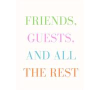 Friends, Guests, and All The Rest