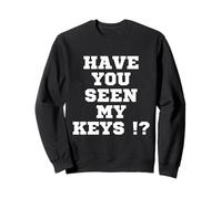 Friends Have You Seen My Keys Sweatshirt