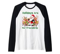 Friends Holidays are for Friendship Père Noël Renne Amusant Manche Raglan