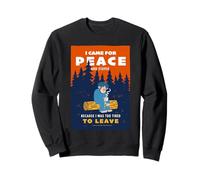 Friends. I Came for Peace Sweatshirt