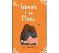 Friends I Have Made