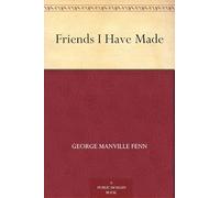 Friends I Have Made