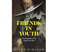 Friends in Youth: Choosing Sides in the English Civil War