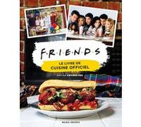 Friends - Le livre de cuisine officiel AMANDA YEE (Auteur), Mathieu Auverdin (Traduction), Sarah Grassart (Traduction)