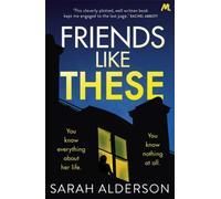Friends Like These: A gripping psychological thriller with a shocking twist