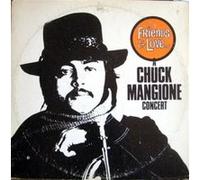 Friends & Love : A Chuck Mangione Concert