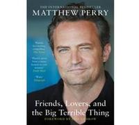 Friends, Lovers and the Big Terrible Thing – Mémoires puissants de la star adorée de Friends