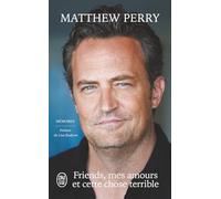 Friends, mes amours et cette chose terrible