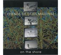 Friends of Dean Martinez - on The Shore [Import]