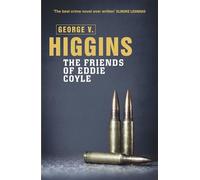 George V. Higgins – The Friends of Eddie Coyle – Roman – Poche