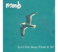 Friends [Papersleeve - Let's Get Away from It All