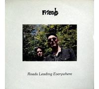 Friends - Roads Leading Everywhere [Import]