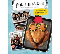 Amanda Yee – Friends: The Official Cookbook – Insight Editions