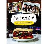 Friends: The Official Cookbook Amanda Nicole Yee (Auteur)