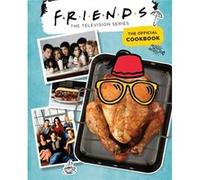 Friends The Official Cookbook by Amanda Yee Amanda Yee (Auteur)