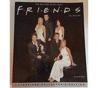 Friends 'til the End: The Official Celebration of All Ten Years