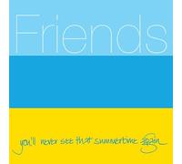 Friends - You'll Never See That. [Import]