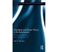 Friendship and Queer Theory in the Renaissance by John S. Garrison Hardcover Book John S. Garrison (Auteur)